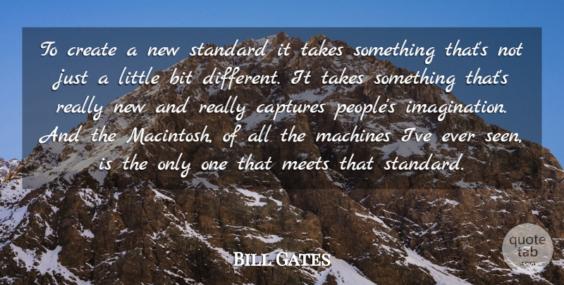 Bill Gates Quote About Technology, Imagination, People: To Create A New Standard...