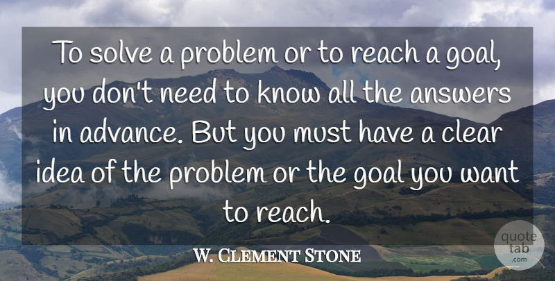W. Clement Stone Quote About Inspirational, Clear Goals, Ideas: To Solve A Problem Or...