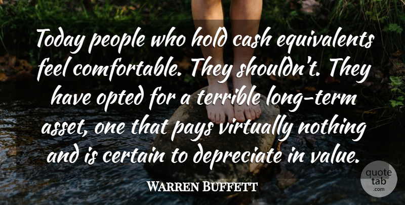 Warren Buffett Quote About Long, People, Cash: Today People Who Hold Cash...