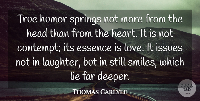 Thomas Carlyle Quote About Love, Cute, Happiness: True Humor Springs Not More...