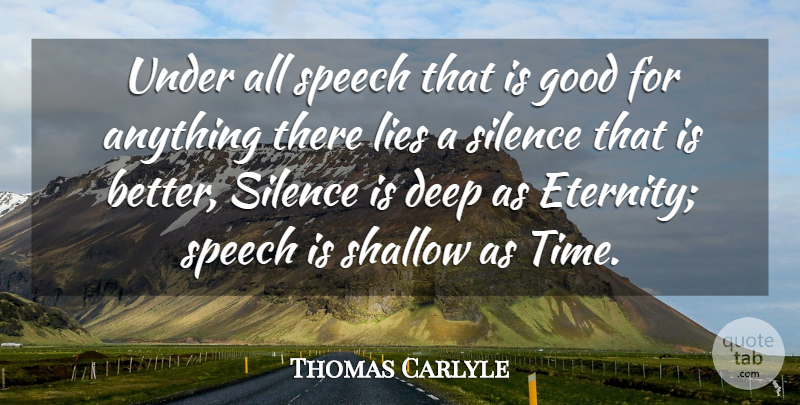 Thomas Carlyle Quote About Time, Lying, Silence: Under All Speech That Is...