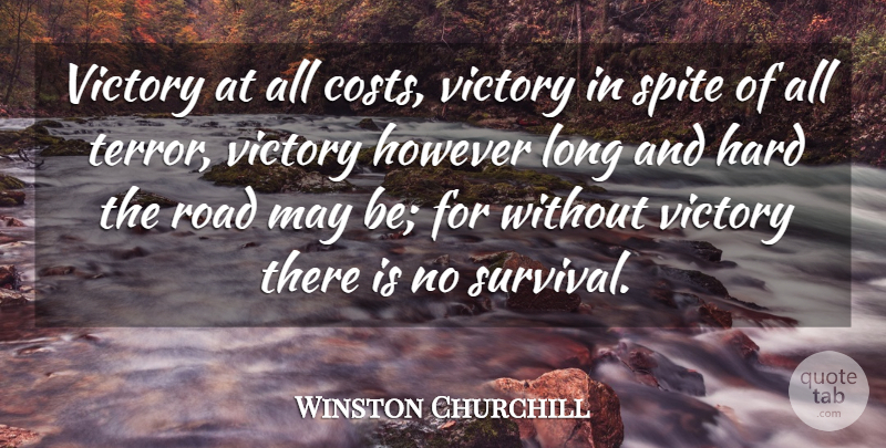 Winston Churchill Quote About Fear, War, Greatest Victory: Victory At All Costs Victory...