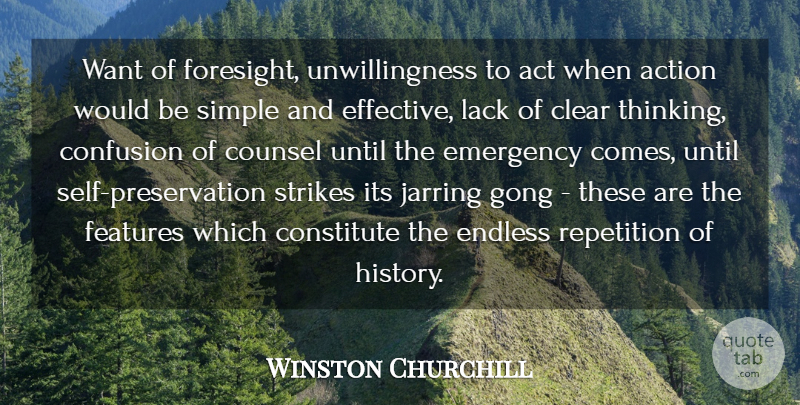Winston Churchill Quote About Simple, Thinking, Self: Want Of Foresight Unwillingness To...