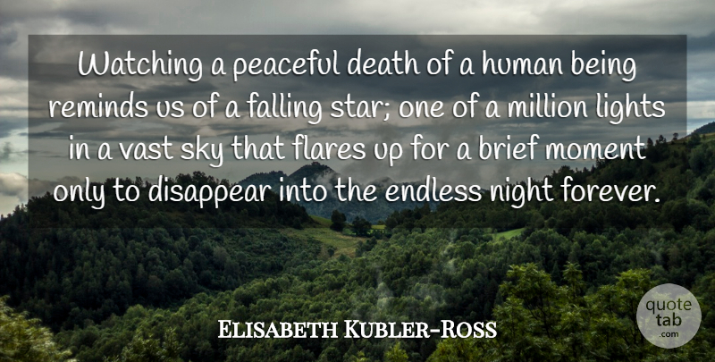 Elisabeth Kubler-Ross Quote About Love, Death, Dream: Watching A Peaceful Death Of...