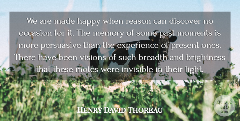 Henry David Thoreau Quote About Happiness, Memories, Past: We Are Made Happy When...