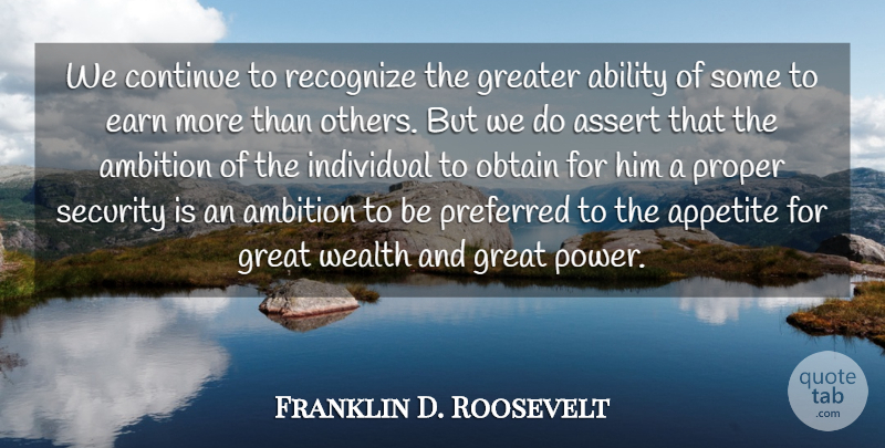 Franklin D. Roosevelt Quote About Ambition, Wealth, Prosperity: We Continue To Recognize The...