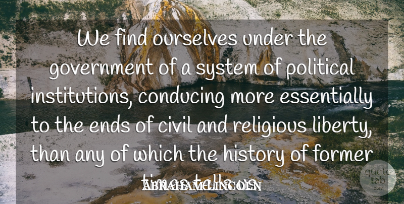 Abraham Lincoln Quote About Religious, Government, Political: We Find Ourselves Under The...