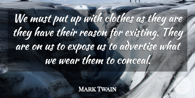 Mark Twain Quote About Clothes, Reason: We Must Put Up With...