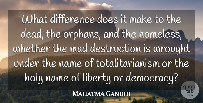 Mahatma Gandhi Quote About Inspirational, Peace, War: What Difference Does It Make...