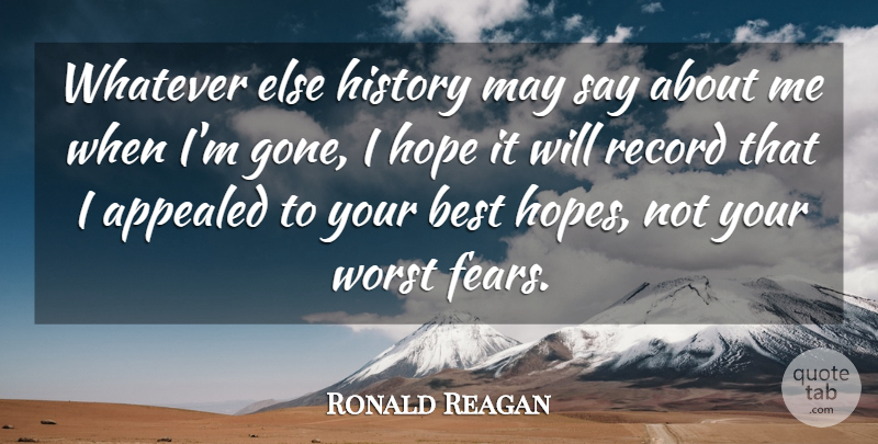 Ronald Reagan Quote About Dream, Opportunity, Doubt: Whatever Else History May Say...