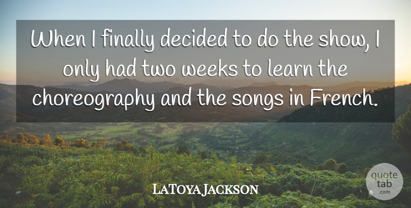LaToya Jackson Quote About Song, Two, Week: When I Finally Decided To...