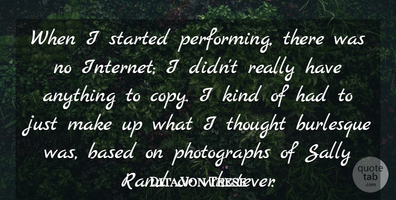 Dita Von Teese Quote About Based, Burlesque, Rand, Sally: When I Started Performing There...
