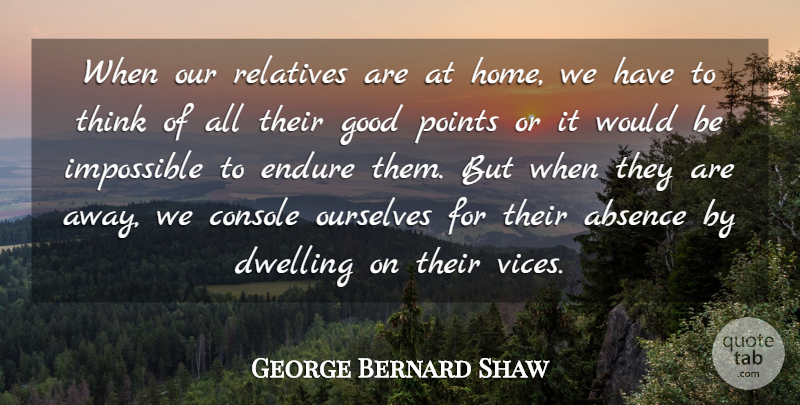 George Bernard Shaw Quote About Family, Home, Thinking: When Our Relatives Are At...