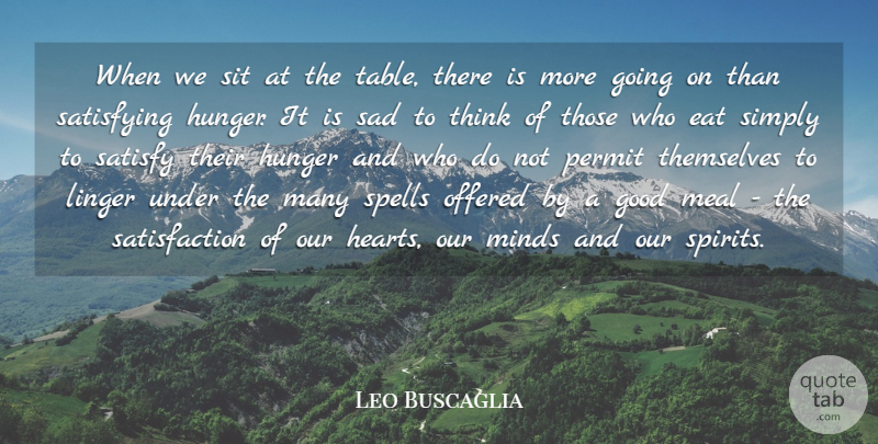Leo Buscaglia Quote About Eat, Good, Linger, Meal, Minds: When We Sit At The...