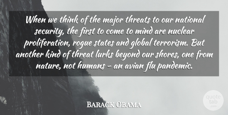 Barack Obama Quote About Beyond, Flu, Global, Humans, Lurks: When We Think Of The...