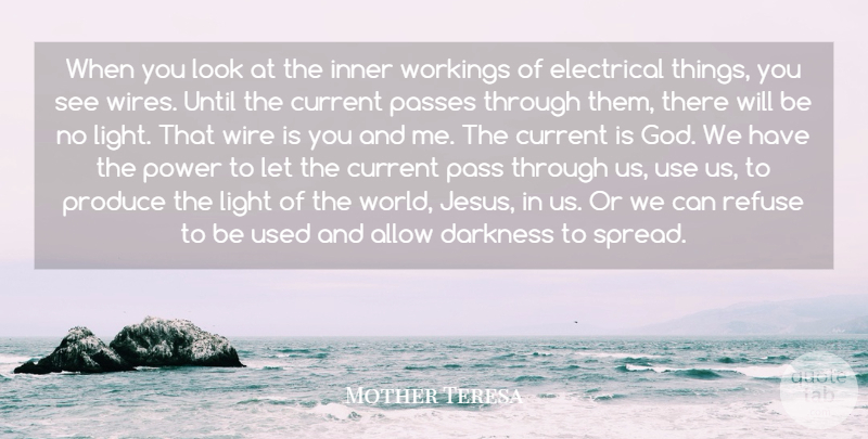Mother Teresa Quote About Allow, Current, Darkness, Electrical, Inner: When You Look At The...