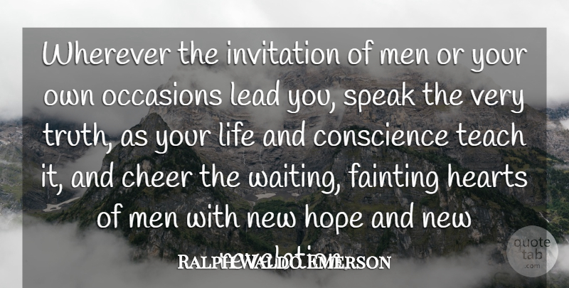Ralph Waldo Emerson Quote About Cheer, Conscience, Hearts, Hope, Invitation: Wherever The Invitation Of Men...