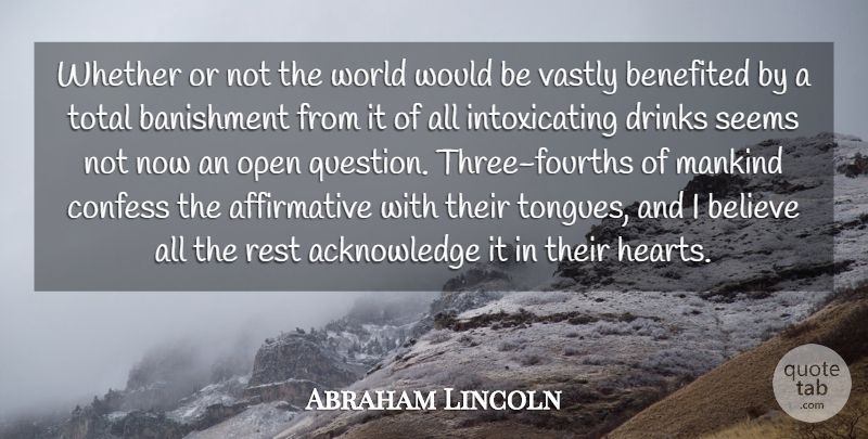 Abraham Lincoln Quote About Believe, Heart, Would Be: Whether Or Not The World...
