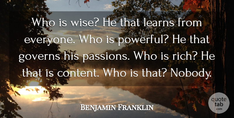 Benjamin Franklin Quote About Wise, Wisdom, Powerful: Who Is Wise He That...