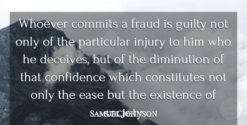 Samuel Johnson Quote About Ease, Deceit, Guilty: Whoever Commits A Fraud Is...
