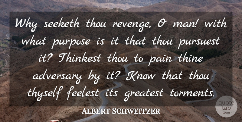 Akhenaton Quote About Pain, Revenge, Men: Why Seeketh Thou Revenge O...
