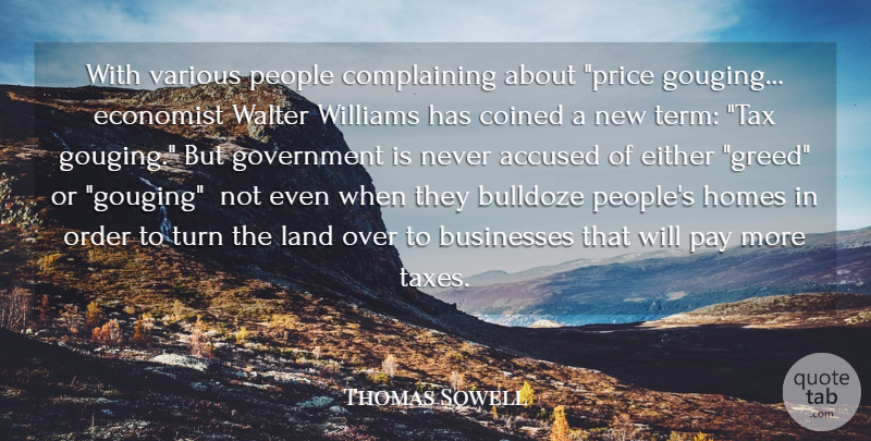 Thomas Sowell Quote About Accused, Businesses, Economist, Either, Government: With Various People Complaining About...