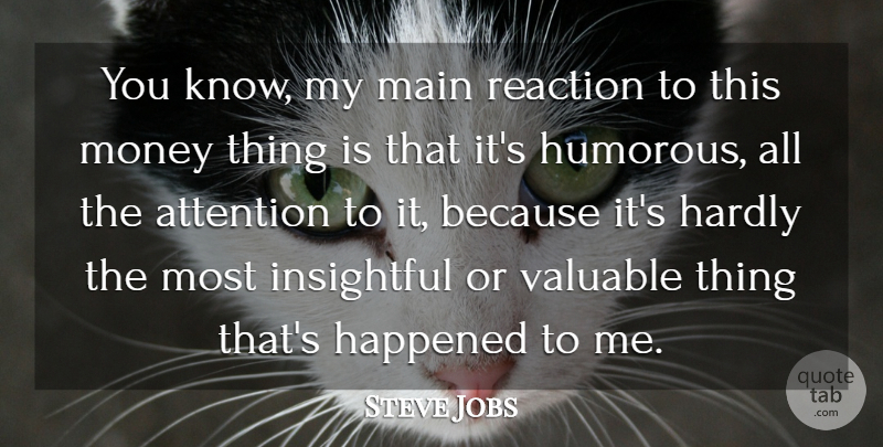 Steve Jobs Quote About Money, Humorous, Insightful: You Know My Main Reaction...