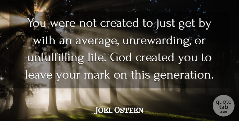 Joel Osteen Quote About Inspirational, Average, This Generation: You Were Not Created To...