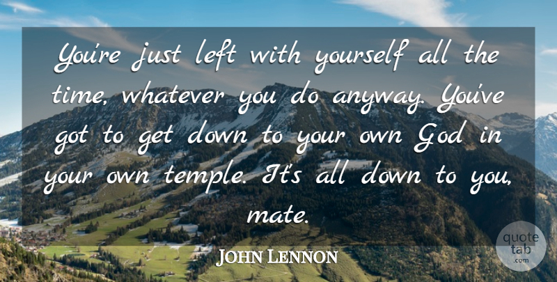 John Lennon Quote About Bullying, Kids, Not Caring: Youre Just Left With Yourself...