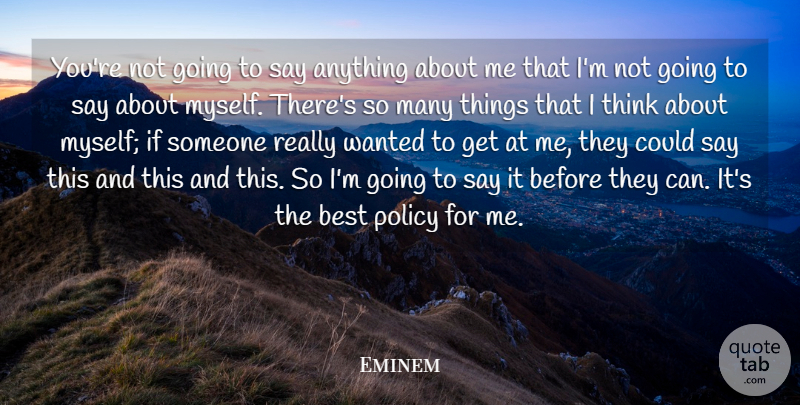 Eminem Quote About Thinking, Say Anything, Wanted: Youre Not Going To Say...