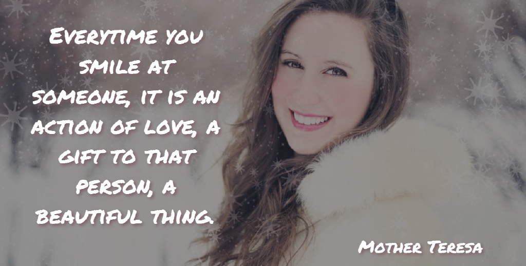 Mother Teresa Quote About Action, Beautiful, Cute Love, Everytime, Gift: Everytime You Smile At Someone...