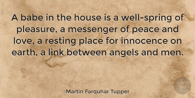 Martin Farquhar Tupper Quote About Baby, Peace, Spring: A Babe In The House...