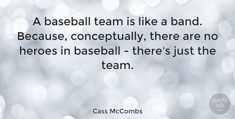 Cass McCombs Quote About Baseball, Team, Hero: A Baseball Team Is Like...