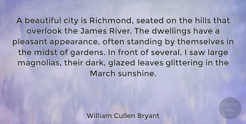 William Cullen Bryant Quote About City, Front, Glittering, Hills, James: A Beautiful City Is Richmond...