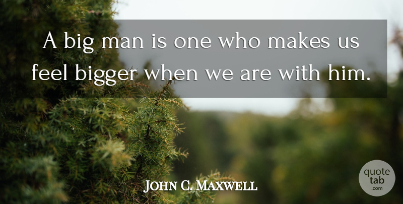 John C. Maxwell Quote About Wrestling, Men, Bigs: A Big Man Is One...