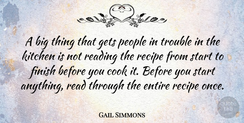 Gail Simmons Quote About Cook, Entire, Gets, Kitchen, People: A Big Thing That Gets...