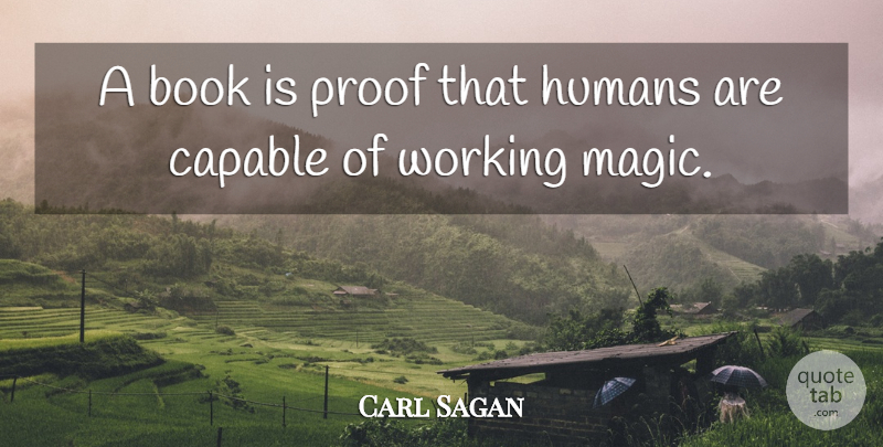 Carl Sagan Quote About Book, Magic, Cosmos: A Book Is Proof That...