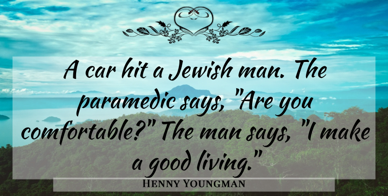 Henny Youngman Quote About Funny, Humor, Men: A Car Hit A Jewish...