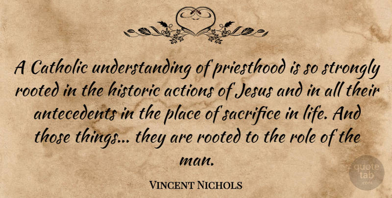 Vincent Nichols Quote About Catholic, Historic, Jesus, Life, Priesthood: A Catholic Understanding Of Priesthood...