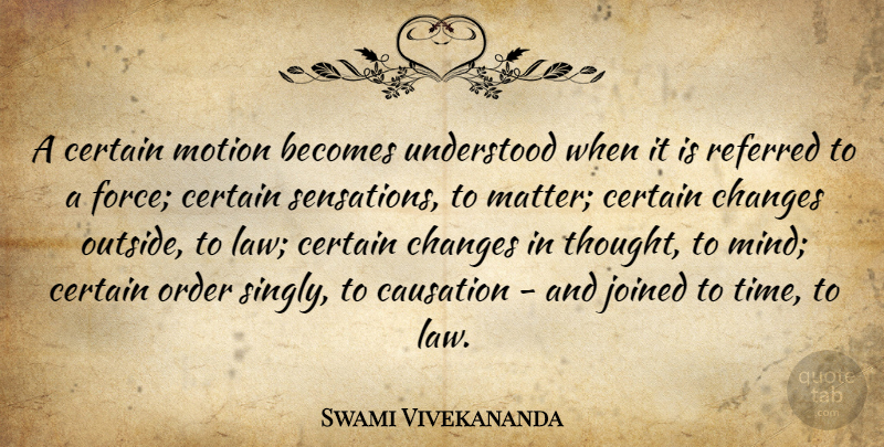 Swami Vivekananda Quote About Order, Law, Mind: A Certain Motion Becomes Understood...