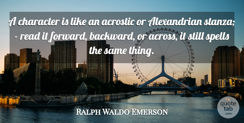 Ralph Waldo Emerson Quote About Character, Stills, Spells: A Character Is Like An...