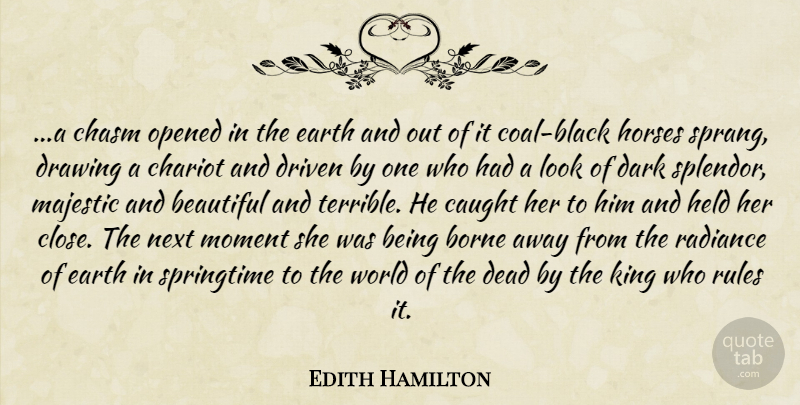 Edith Hamilton Quote About Beautiful, Horse, Kings: A Chasm Opened In The...