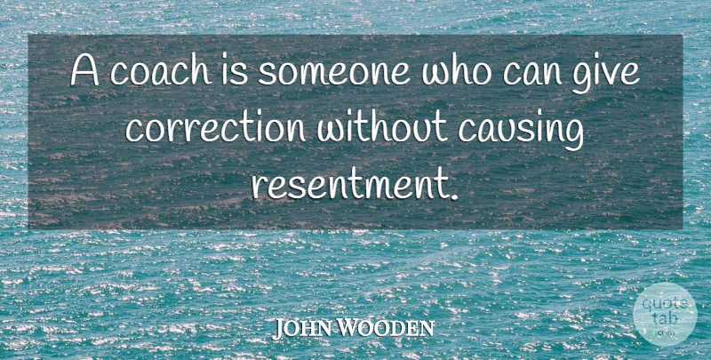 John Wooden Quote About Life, Basketball, Teamwork: A Coach Is Someone Who...