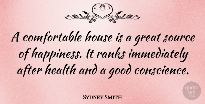 Sydney Smith Quote About Happiness, Home, House: A Comfortable House Is A...