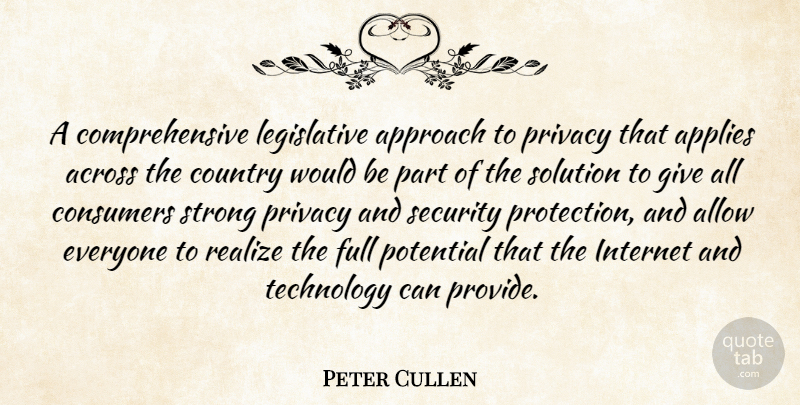 Peter Cullen Quote About Across, Allow, Applies, Approach, Consumers: A Comprehensive Legislative Approach To...