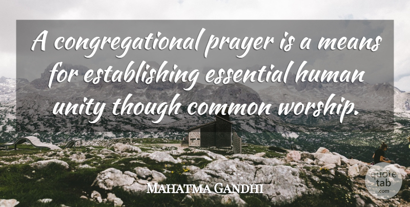 Mahatma Gandhi Quote About Prayer, Mean, Unity: A Congregational Prayer Is A...