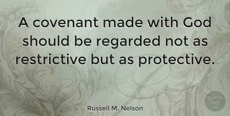 Russell M. Nelson Quote About Covenant With God, Made, Should: A Covenant Made With God...