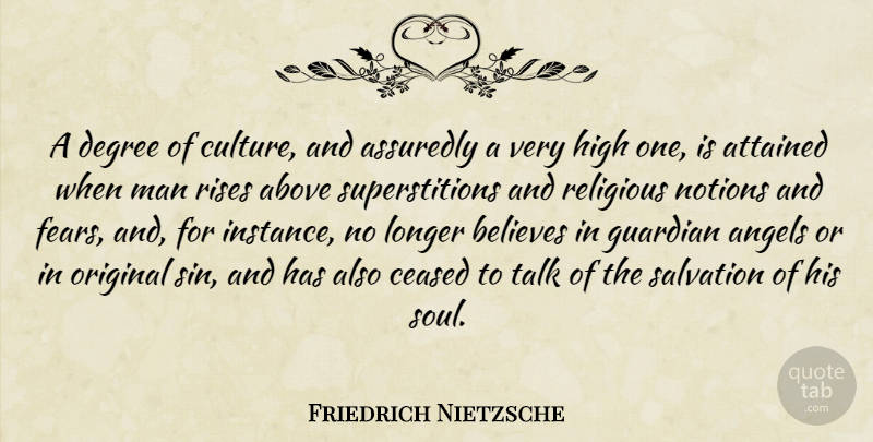 Friedrich Nietzsche Quote About Religious, Atheist, Believe: A Degree Of Culture And...