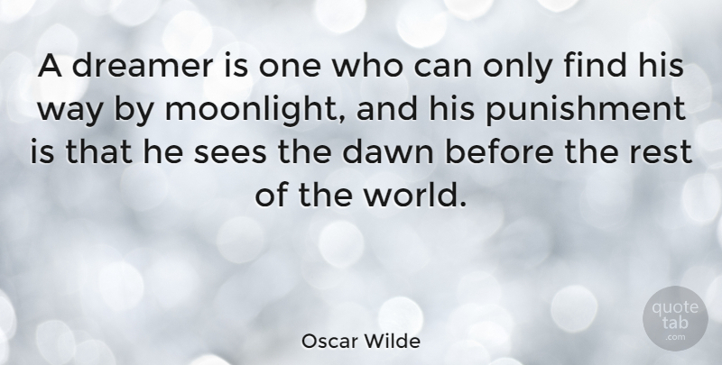 Oscar Wilde Quote About Inspirational, Good Night, Dream: A Dreamer Is One Who...