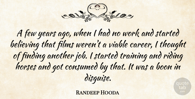 Randeep Hooda Quote About Horse, Jobs, Believe: A Few Years Ago When...
